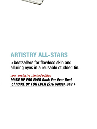 ARTISTRY ALL-STARS | 5 bestsellers for flawless skin and alluring eyes in a reusable studded tin. new . exclusive . limited edition | MAKE UP FOR EVER Rock For Ever Best of MAKE UP FOR EVER ($76 Value), $49