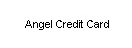 Angel Credit Card