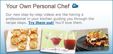 Your Own Personal Chef. Our new step-by-step videos are like having a  professional in your kitchen guiding you through the recipe steps. Try them out! You'll love them.
