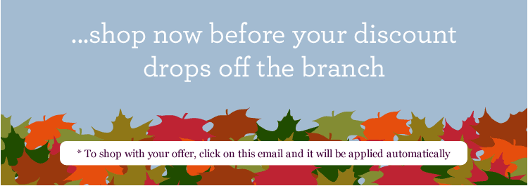 ...shop now before your discount drops off the branch ...shop now before your discount drops off the branch