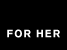 For her