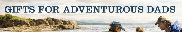 GIFTS FOR ADVENTUROUS DADS