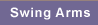 Swing Arms