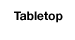 Tabletop