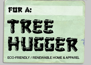 Gifts for the Tree Hugger