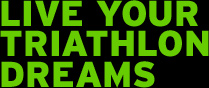 LIVE YOUR TRIATHLON DREAMS