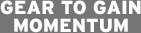 GEAR TO GAIN MOMENTUM