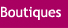 Boutiques