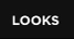 LOOKS