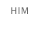 For Him