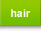 Hair