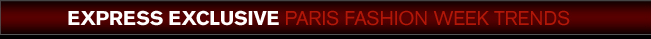 Express Exclusive Paris Fashion Week Trends