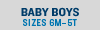 BABY BOYS SIZES 6M-5T